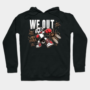 Funny  dog kicking out a cicada"We Out" Cute Hoodie